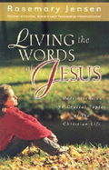 Living the Words of Jesus: Meditations on 96 Crucial Topics of the Christian Life