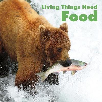 Living Things Need Food - Aleo, Karen