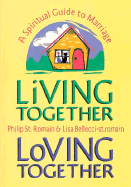 Living Together, Loving Together: A Spiritual Guide to Marriage