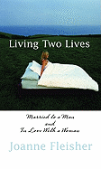 Living Two Lives: Married to a Man & in Love with a Woman