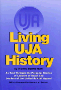 Living Uja History: As Told Through the Personal Stories of Leaders of Israel and Leaders of the United Jewish Appeal