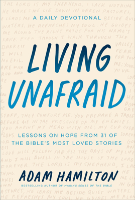 Living Unafraid: Lessons on Hope from 31 of the Bible's Most Loved Stories - Hamilton, Adam