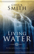 Living Water: The Power of the Holy Spirit in Your Life - Smith, Chuck