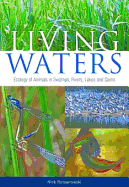 Living Waters: Ecology of Animals in Swamps, Rivers, Lakes and Dams