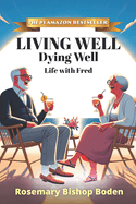 Living Well Dying Well: Life with Fred