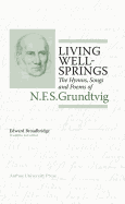 Living Wellsprings: The Hymns, Songs, and Poems of N.F.S. Grundtvig