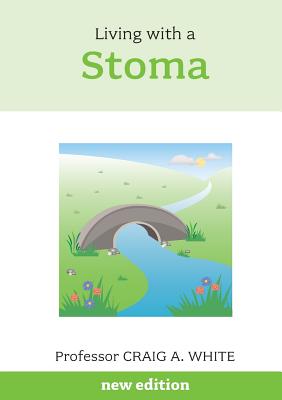 Living with a Stoma - White, Craig A.