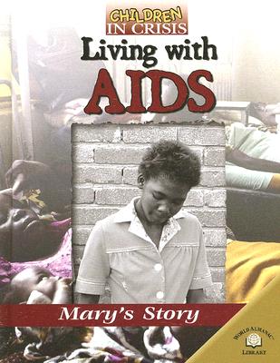 Living with Aids: Mary's Story - Howard, Helen