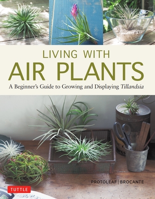 Living with Air Plants - Kashima, Yoshiharu, and Matsuda, Yukihiro