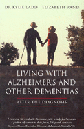 Living with Alzheimers and Other Dementias: After the Diagnosis - Ladd, Kylie, and Rand, Elizabeth