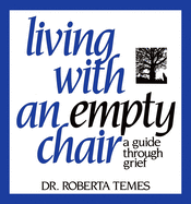 Living with an Empty Chair: A Guide Through Grief
