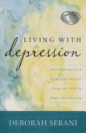 Living with Depression: Why Biology and Biography Matter Along the Path to Hope and Healing