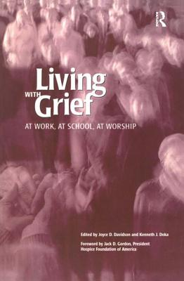 Living With Grief: At Work, At School, At Worship - Doka, Kenneth J