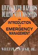 Living with Hazards, Dealing with Disasters: An Introduction to Emergency Management: An Introduction to Emergency Management