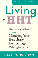 Living with HHT: Understanding and Managing Your Hereditary Hemorrhagic Telangiectasia
