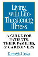 Living with Life-Threatening Illness: A Guide for Patients, Their Families, and Caregivers