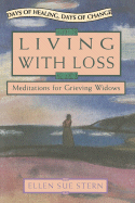Living with Loss: Meditations for Grieving Widows - Stern, Ellen Sue