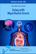 Living With Myasthenia Gravis: Take Back Your Health