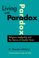 Living with Paradox: Religious Leadership and the Genius of Double Vision