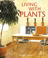 Living with Plants - Carter, George, and Majerus, Marianne (Photographer)