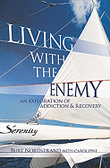 Living with the Enemy: An Exploration of Addiction & Recovery