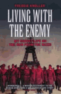 Living with the Enemy: My Secret Life on the Run from the Nazis