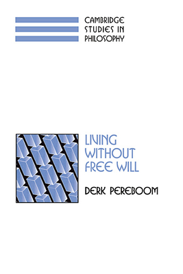 Living without Free Will - Pereboom, Derk