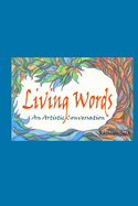 Living Words: An Artistic Conversation
