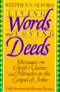 Living Words and Loving Deeds: Messages on Christ's Claims and Miracles in the Gospel of John