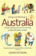 Living Working In Australia 9th Edition: All You Need to Know for Starting a New Life 'down Under'