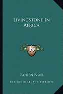 Livingstone In Africa - Noel, Roden