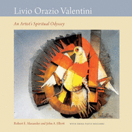 Livio Orazio Valentini: An Artist's Spiritual Odyssey
