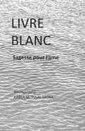 Livre Blanc: Sagesse de l'?me