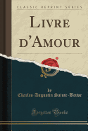 Livre D'Amour (Classic Reprint)