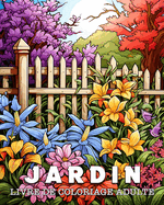 Livre de Coloriage Adulte Jardin: 50 Motifs Uniques de Jardin Gestion du Stress et Relaxation Livre de Coloriage