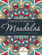 Livre de coloriage de mandalas pour adultes: dition de mditation Zen (French Edition)