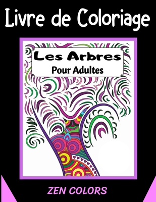 Livre De Coloriage Les Arbres Pour Adultes Zen Colors: 30 Coloriages ...