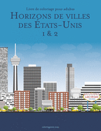 Livre de coloriage pour adultes Horizons de villes des tats-Unis 1 & 2