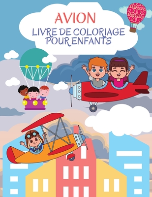 Livre de coloriage sur les avions: Merveilleux livre d'activit?s sur ...