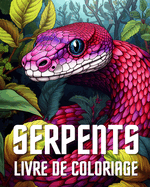 Livre de Coloriage sur les Serpents: Pages  Colorier de Serpent Mignon et Facile