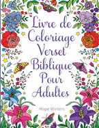 Livre de Coloriage Verset Biblique Pour Adultes: Un Livre Chr?tien ? Colorier