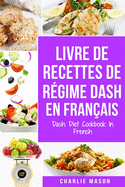 livre de recettes de rgime Dash En franais / Dash Diet Cookbook In French