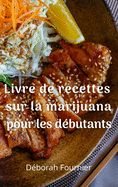 Livre de recettes sur la marijuana pour les d?butants