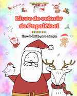 Livro de colorir do Papai Noel Livro de Natal para crian?as Adorveis desenhos de inverno e Papai Noel para curtir: Desenhos divertidos de Natal para estimular a criatividade e o aprendizado