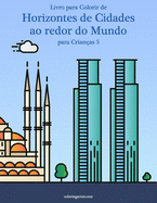 Livro para Colorir de Horizontes de Cidades ao redor do Mundo para Crianas 5