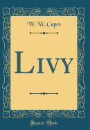 Livy (Classic Reprint)