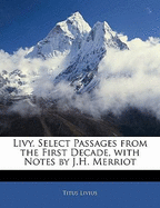 Livy. Select Passages from the First Decade, with Notes by J.H. Merriot