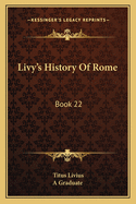 Livy's History of Rome: Book 22