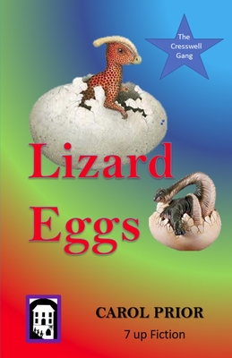 Lizard Eggs: Book 1 in the Cresswell Gang Series - Prior, Carol