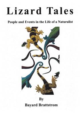 Lizard Tales: People and Events in the Life of a Naturalist - Brattstrom, Bayard H